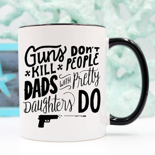 11oz Coffee Mug - Guns Don't Kill People Dads With